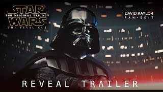 Star Wars The Original Trilogy  The Final Cut  FanEdit  Reveal Trailer [upl. by Snashall601]