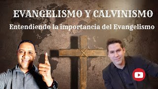 Evangelismo y Calvinismo Entendiendo la Importancia del Evangelismo [upl. by Curkell728]