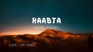 Raabta  Song  Lofi Song  Lofi Love Song [upl. by Fillender]