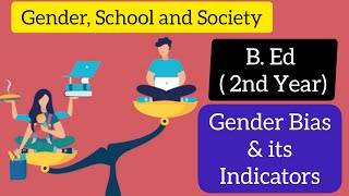 Gender Bias and its Indicators bed genderschoolandsociety gender genderbias genderbiasindicatr [upl. by Enilaf186]