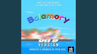 Whats The Story Balamory From quotBalamoryquot Sped Up [upl. by Mallis424]