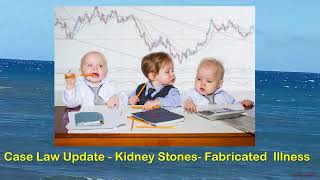 CASE LAW UPDATE  fabricated illness  Kidney Stones  Reaction [upl. by Ameerak364]