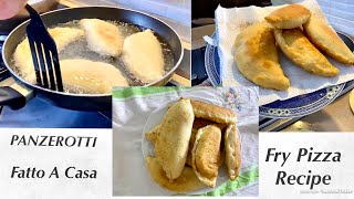 Fry Pizza aka Panzarotto Recipe [upl. by Ced541]