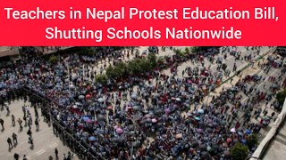 Teachers in Nepal Protest Education Bill Shutting Schools Nationwide [upl. by Socram]