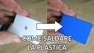 Come Riparare la Plastica MIGLIOR METODO [upl. by Ekrub]