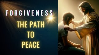 Forgiveness The Path To Peace [upl. by Katherina]