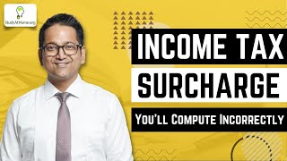 Income Tax Surcharge Explained  Practical Calculation  CA Raj K Agrawal [upl. by Nosilla164]