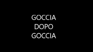 Goccia dopo goccia  testo [upl. by Navac]