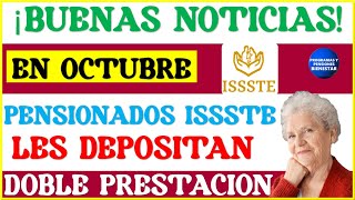 💰💵Entérate ahora🚨En el mes de octubre pensionados ISSSTE les depositan doble prestación en pago [upl. by Arabel]