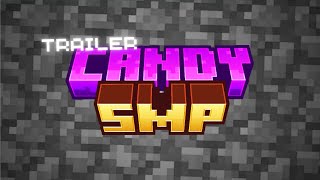 CANDY SMP official trailer [upl. by Downes]