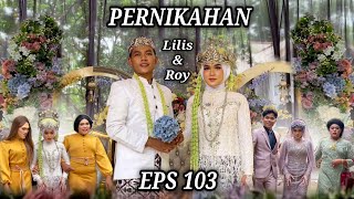 EPS 103 PERNIKAHAN LilisampRoy DUSUN LANTAM [upl. by Suirtimid]