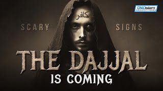 THE DAJJAL IS COMING  SCARY SIGNS [upl. by Irrehs]