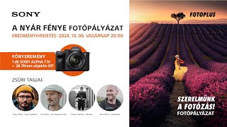 📷 Eredményhirdetés Szerelmünk a fotózás  Nyár Fénye Fotópályázat  Fődíj Sony Alpha 7 IV [upl. by Ahsait737]