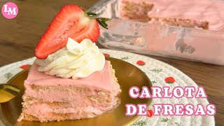 CARLOTA DE FRESAS  POSTRE FACIL DELICIOSO [upl. by Claiborn220]