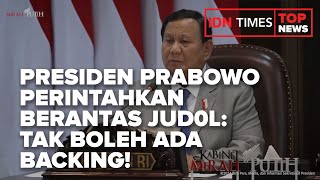 TOP NEWS OF THE DAY  PRABOWO PERINTAHKAN BERANTAS JUD1 ONL1N3 TAK BOLEH ADA BACKING [upl. by Nivrag]