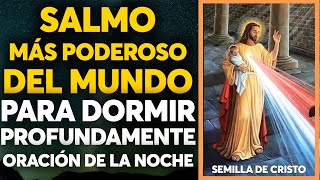 El Salmo más Poderoso del Mundo para Dormir Profundamente Oración de la Noche [upl. by Switzer]