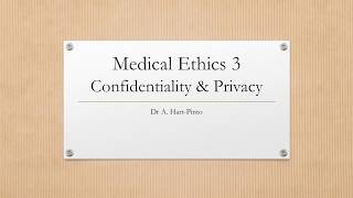 Medical Ethics 3  Confidentiality amp Privacy [upl. by Jauch367]