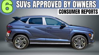 6 SUVs that owners would BUY AGAIN according to Consumer Reports [upl. by Adnhoj]