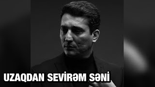 Xəzər SüleymanlıUZAQDAN SEVİRƏM SƏNİ [upl. by Valery]