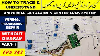 747 How to trace and understand universal car alarm system circuit [upl. by Ahsuatan875]