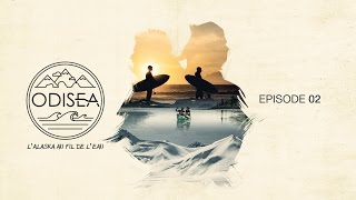 ODISEA  LAlaska au fil de leau  Ep 02 [upl. by Par]