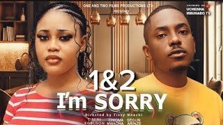 Im sorry 2024 lastest Nigerian nollywood Movie starring TIMINI EGBUSON CHIOMA NWAOHA Segun Arinze [upl. by Jed]