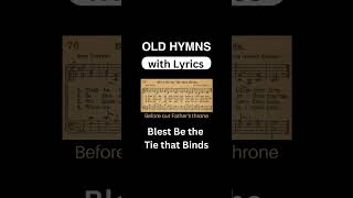 Blest be the tie that binds old hymn with lyrics oldhymns hymnswithlyrics hymnshorts shorthymn [upl. by Akemej]