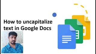 How to uncapitalize text in Google Docs  Capitalize and Uncapitalize text in Google Docs [upl. by Salinas80]