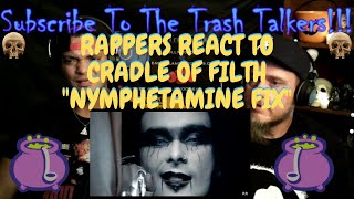 Rappers React To Cradle Of Filth quotNymphetamine Fixquot [upl. by Dorey]