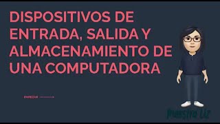 Dispositivos de Entrada Salida y Almacenamiento de una computadora [upl. by Nalo]