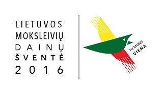 quotLIETUVAquot  2016 m Moksleivių dainų šventė quotTu Mums Vienaquot [upl. by Ibob803]