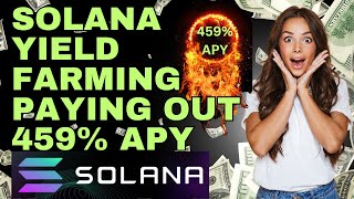 Solana Yield Farming For 459 APY 🔥🔥 [upl. by Malita]