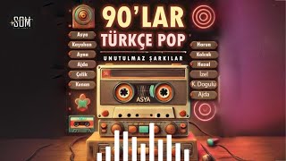 90lar Türkçe Pop Unutulmaz Şarkılar Listesi [upl. by Mignonne424]