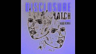 Disclosure  Latch Kaik Remix [upl. by Hanselka]