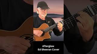 Afterglow Ed Sheeran cover fingerstyle fingerstyleguitar guitar acousticguitar guitarcover [upl. by Kalb]