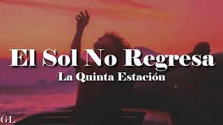 La 5a Estación  El Sol No Regresa Letra [upl. by Cutlerr]