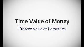 2 Time Value of Money Perpetuity  Financial Management [upl. by Manville]