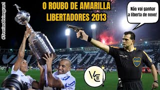 E SE O AMARILLA NÃO ROUBASSE O CORINTHIANS NA LIBERTADORES 2013 TeoriasAlvinegras1 [upl. by Aimehs]