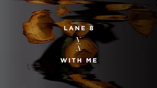 Lane 8  With Me [upl. by Avrit]