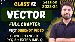 Vector Maths Class 12  Vector algebra Class 12 Maths  Full Chapter  One Shot Video  202324 [upl. by Atelra816]