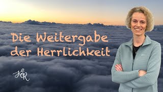 Die Weitergabe der Herrlichkeit [upl. by Hancock358]