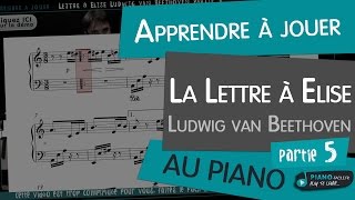 Apprendre Lettre à Elise  Beethoven  Tuto Piano  Partie 5 [upl. by Nirtiak]