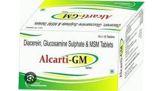 Alcarti GM Tablets Diacerein Glucosamine Sulphate amp MSM Tablets [upl. by Eeliak236]