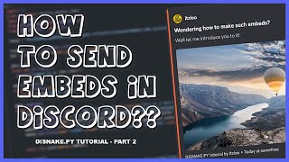 How to send embeds and images in Discord  Disnakepy tutorial Part 2 [upl. by Irdua]