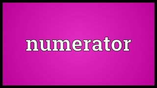 Numerator Meaning [upl. by Yxel423]