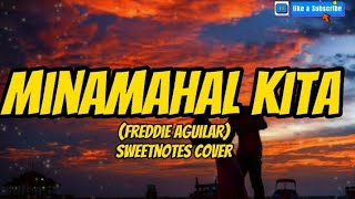 Minamahal Kita   Freddie Aguilar Sweetnotes Cover lyrics video [upl. by Hedvig]