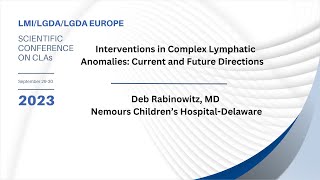 Interventions in Complex Lymphatic Anomalies Current and Future Directions [upl. by Buller]