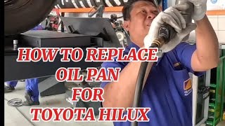 ✅HOW TO REPLACE OIL PAN AND GASKET FOR TOYOTA HILUX 2012 MODEL [upl. by Naitsirhk]