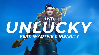 UNLUCKY feat Imaqtpie amp Insanity [upl. by Natehc]