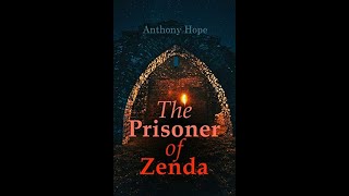 The Prisoner of Zenda by Anthony Hope  Audiobook [upl. by Cacie]